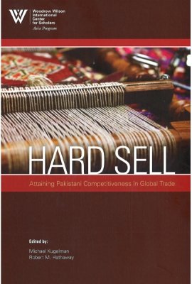 Hard Sell: Attaining Pakistani Competitiveness in Global Trade