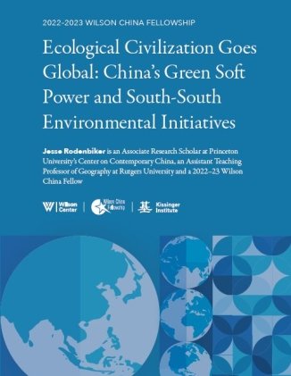 Ecological Civilization Goes Global: China’s Green Soft Power and South-South Environmental Initiatives