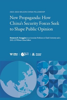 New Propaganda: How China’s Security Forces Seek to Shape Public Opinion